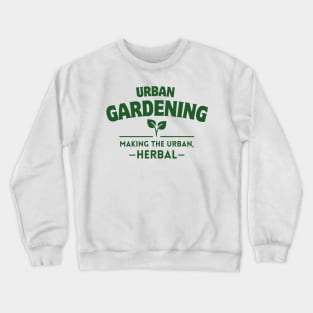 Urban Gardening Crewneck Sweatshirt